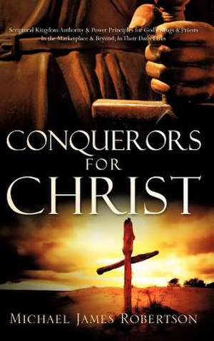 Conquerors for Christ de Michael James Robertson