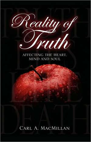 Reality of Truth de Carl A. MacMillan