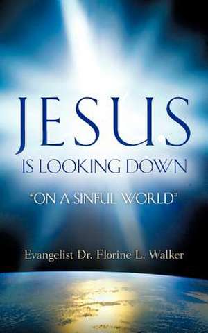 Jesus Is Looking Down de Florine L. Walker