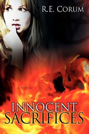 Innocent Sacrifices de R. E. Corum