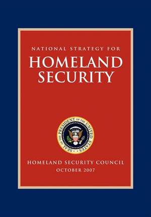 National Strategy for Homeland Security: Homeland Security Council de George W. Bush