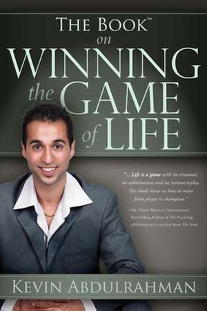 The Book on Winning the Game of Life de Kevin Abdulrahman