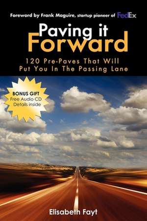 Paving It Forward: 120 Pre-Paves That Will Put You in the Passing Lane de Elisabeth Fayt