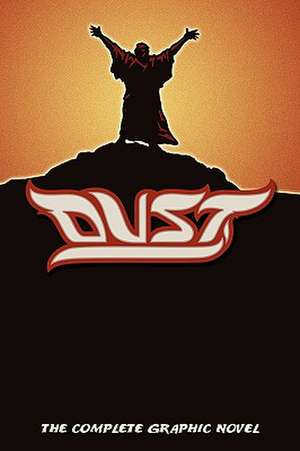 Dust: The Complete Graphic Novel de Alan Close