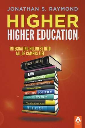 Higher Higher Education de Jonathan S. Raymond