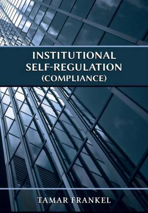 Institutional Self-Regulation (Compliance) de Tamar Frankel