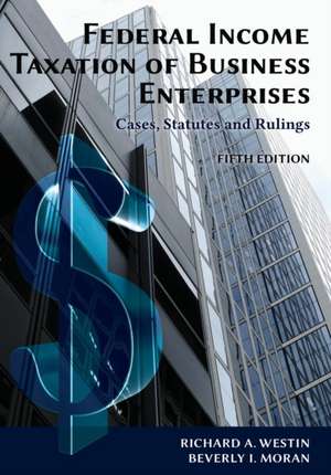 Federal Income Taxation of Business Enterprises de Richard A. Westin