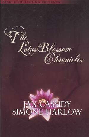 The Lotus Blossom Chronicles de Simone Harlow