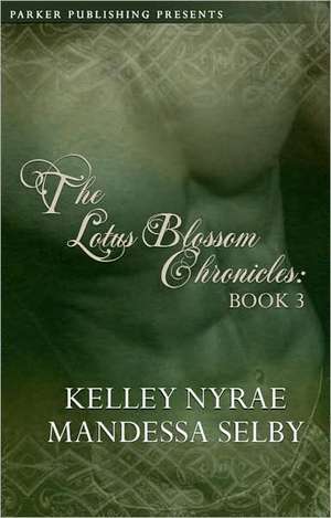 Lotus Blossom Chronicles de Kelley Nyrae