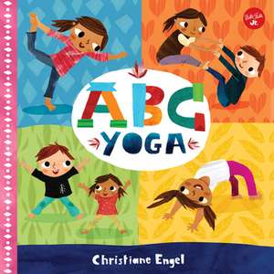 ABC for Me: ABC Yoga de Christiane Engel