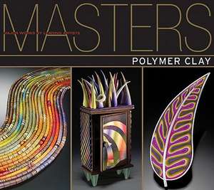 Polymer Clay: Major Works by Leading Artists de Rachel Carren