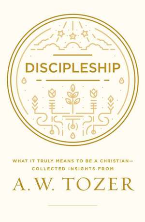 Discipleship de A. W. Tozer