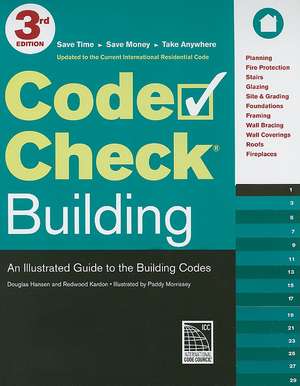 Code Check Building: An Illustrated Guide to the Building Codes de Douglas Hansen