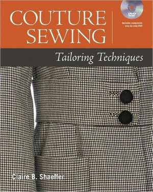 Couture Sewing: Tailoring Techniques de C Schaeffer