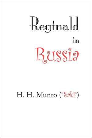 Reginald in Russia de H. H. Munro