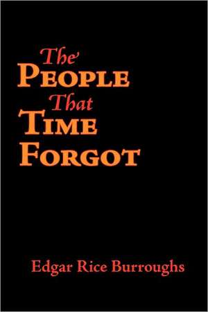 The People That Time Forgot, Large-Print Edition de Edgar Rice Burroughs