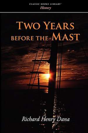 Two Years Before the Mast de Richard Henry Dana