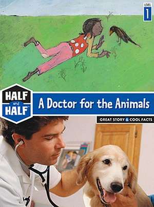 A Doctor for the Animals: Great Story & Cool Facts de Gerard Moncomble