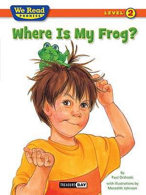 Where Is My Frog? de Paul Orshoski