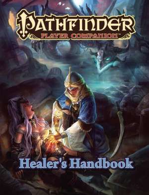 Pathfinder Player Companion: Healer's Handbook de Paizo Staff