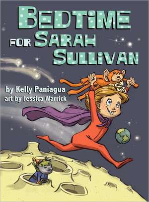 Bedtime for Sarah Sullivan de Kelly Paniagua