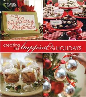 Creating the Happiest of Holidays de Leisure Arts