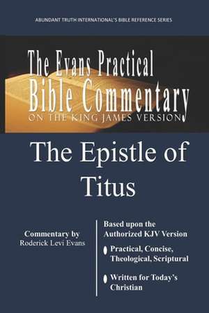 The Epistle of Titus: The Evans Practical Bible Commentary de Roderick L. Evans