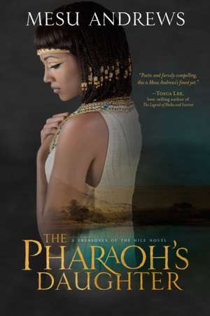 The Pharaoh's Daughter: A Treasures of the Nile Novel de Mesu Andrews