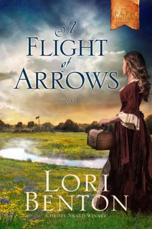 A Flight of Arrows de Lori Benton