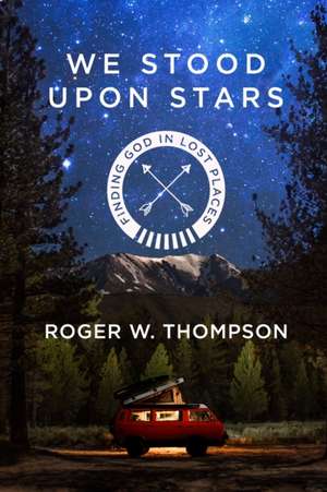 We Stood Upon Stars de Roger W. Thompson