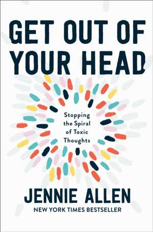 Get Out of Your Head de Jennie Allen