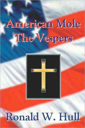 American Mole: The Vespers de Ronald W. Hull