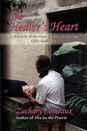 The Healer's Heart de Zachary Comeaux