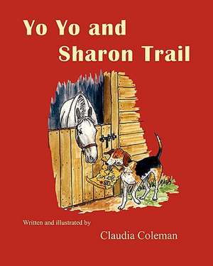 Yo Yo and Sharon Trail de Claudia Coleman