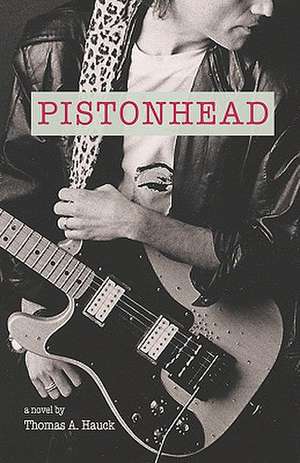 Pistonhead de Thomas A. Hauck