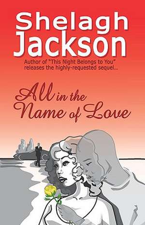 All in the Name of Love de Shelagh Jackson