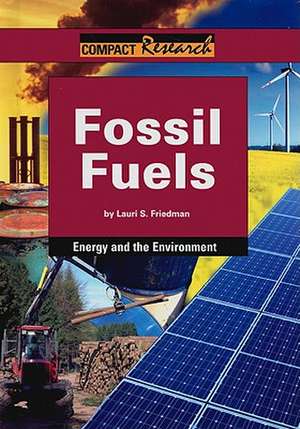 Fossil Fuels de Lauri S. Friedman