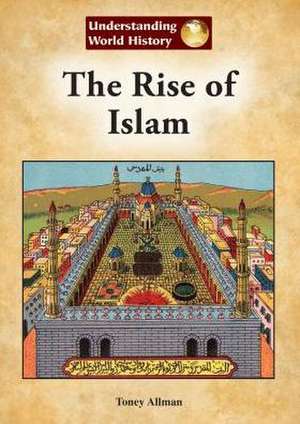 The Rise of Islam de Toney Allman