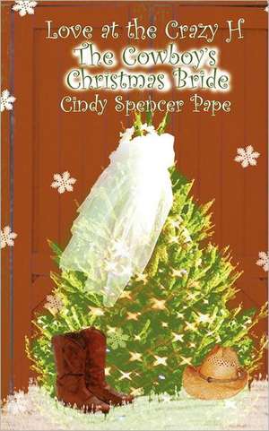 The Cowboy's Christmas Bride de Cindy Spencer Pape