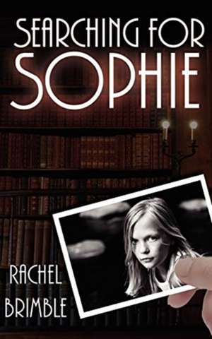 Searching For Sophie de Rachel Brimble