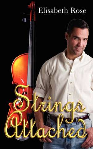 Strings Attached de Elisabeth Rose