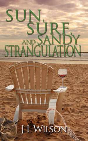 Sun, Surf, and Sandy Strangulation de J L Wilson