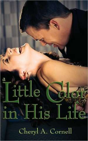 A Little Color in His Life de Cheryl A. Cornell