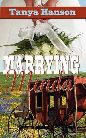 Marrying Minda de Tanya Hanson