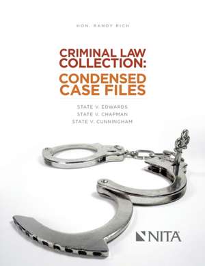 Criminal Law Collection: Condensed Case Files: State V. Edwards, State V. Chapman, State V. Cunningham de Randy Rich