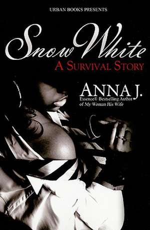 Snow White: A Survival Story de Anna J.