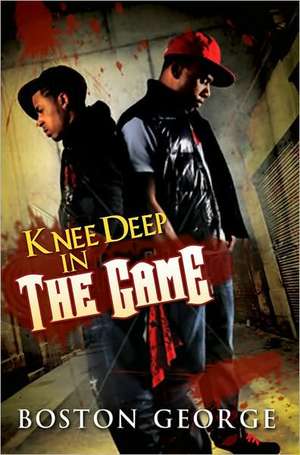 Knee Deep In The Game de Boston George