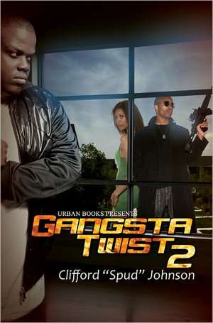 Gangsta Twist 2 de Clifford Johnson