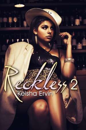 Reckless 2: Nobody's Girl de Keisha Ervin