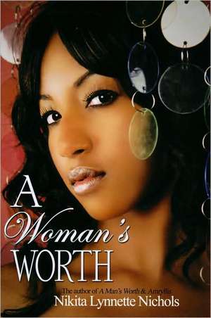 A Woman's Worth de Nikita Lynnette Nichols